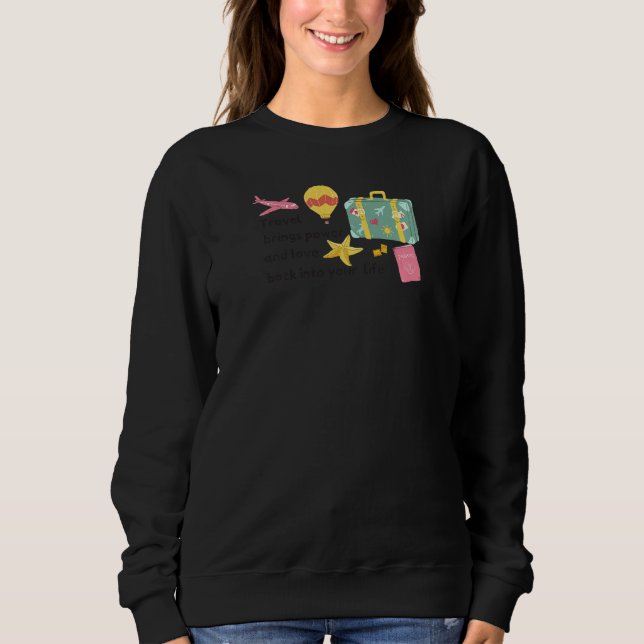 Womens Travel Brings Back Love In Your Heart   Sweatshirt (Front)