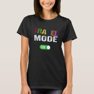 Womens Travel Mode For Travel Vacation Family Tr T-Shirt
