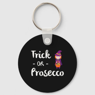 Womens Trick or Prosecco Halloween Funny Trick or Key Ring