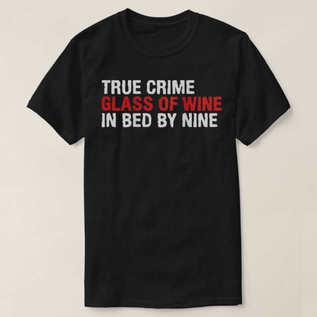 Womens True Crime Glass Of Wine In Bed By Nine Fun T-Shirt (Design Front)
