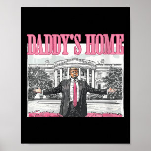 Womens Trump Daddys Home White House 2024 Poster
