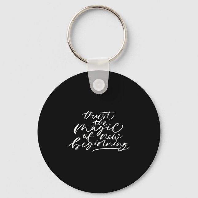 Womens Trust The Magic Of New Beginnings Insration Key Ring (Front)