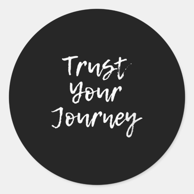 Womens Trust Your Journey Sitive Thinking Motivati Classic Round Sticker (Front)