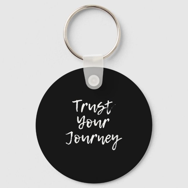 Womens Trust Your Journey Sitive Thinking Motivati Key Ring (Front)