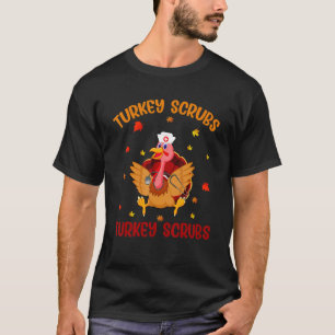 Womens Turkey Scrubs Rubber Gloves Turkey Nurse Th T-Shirt