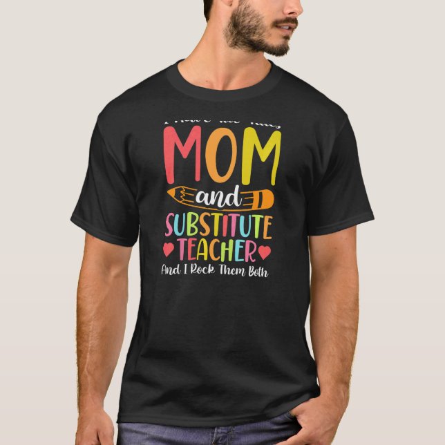 Womens Two Titles Mom And Substitute Teacher Schoo T-Shirt (Front)