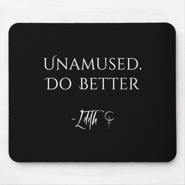 Women's unamused do better  mouse pad (Front)