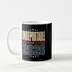 Womens Undeportable Since 2026 New Citizen Humour Coffee Mug