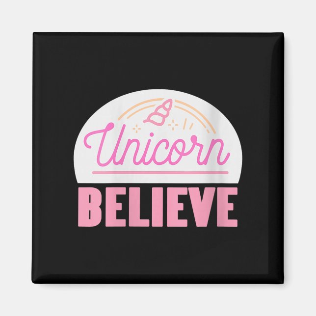 Womens Unicorn Believe Sitive Magic Fantasy Rainbo Magnet (Front)