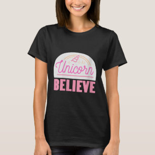 Womens Unicorn Believe Sitive Magic Fantasy Rainbo T-Shirt