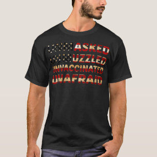 Womens Unmasked unmuzzled unvaccinated unafraid Fl T-Shirt