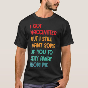 Womens Vaccine Social Distancing Retro Got Shot Fu T-Shirt