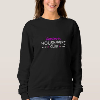 Womens Vancouver Housewife Club Sweatshirt