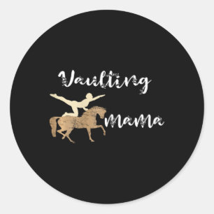 Womens Vaulting Mama Equestrian Horse Mum Horseck Classic Round Sticker