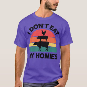 Womens Vegetarian I Don't Eat My Homies Veganism F T-Shirt