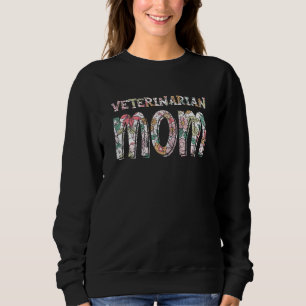 Womens Veterinarian Mum Animal Doctor Veterinary M Sweatshirt