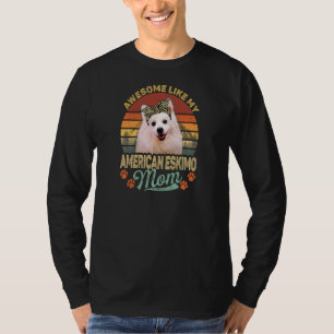 Womens Vintage Awesome Like My American Eskimo Mum T-Shirt