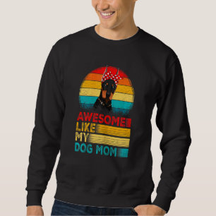 Womens Vintage Awesome Like My Doberman Mum Mother Sweatshirt