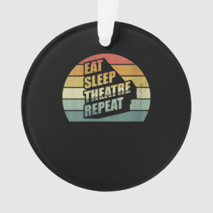 Women's Vintage Retro Eat Sleep Theatre Repeat Ornament