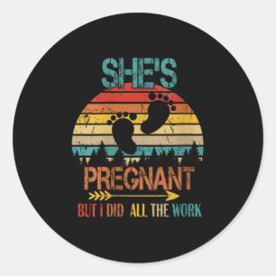 Womens Vintage Retro Funny She's Pregnant But I Di Classic Round Sticker