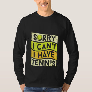 Womens Vintage Sorry I Can't I Have Tennis Player T-Shirt