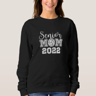 Womens Volleyball Senior Mom 2022 Volleyball Mom Sweatshirt