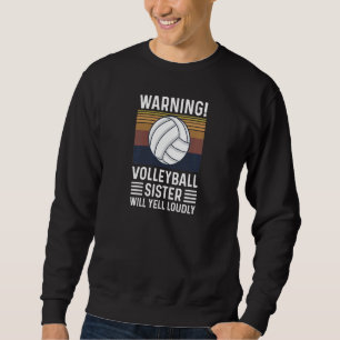 Womens Volleyball Team For A Sister Of A Volleybal Sweatshirt