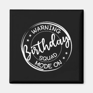 Womens Warning Birthday Squad Mode On Funny Quotes Magnet