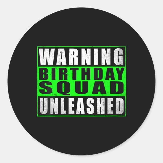 Womens Warning Birthday Squad Unleashed Funny Classic Round Sticker (Front)