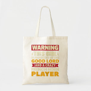 Womens Warning! Girl Is Protected By French Horn P Tote Bag