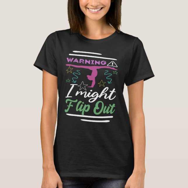 Womens Warning I Might Flip Out Funny Gymnastics  T-Shirt (Front)