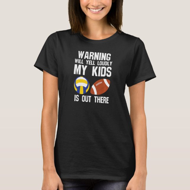 Womens warning yell loudly kids is out there footb T-Shirt (Front)