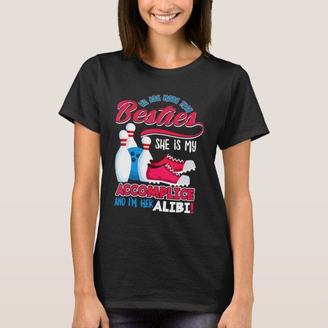 Womens We Are More Than Bowling Besties  Bowling G T-Shirt (Front)