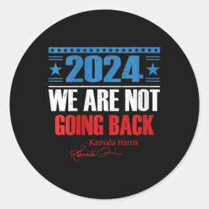 Womens We Are Not Going Back Like Ever Kamala-harr Classic Round Sticker