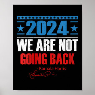 Womens We Are Not Going Back Like Ever Kamala-harr Poster