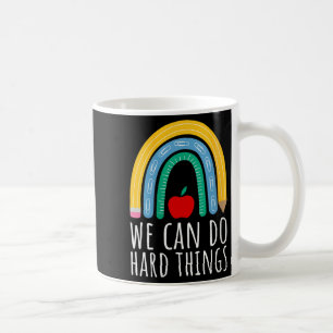 Womens We Can Do Hard Things Motivational Teacher  Coffee Mug