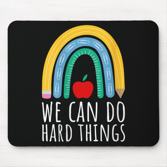 Womens We Can Do Hard Things Motivational Teacher  Mouse Pad (Front)