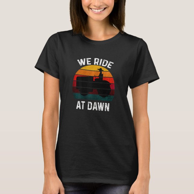 Womens We Ride At Dawn Lawn Mower Lawn Mowing Mum  T-Shirt (Front)
