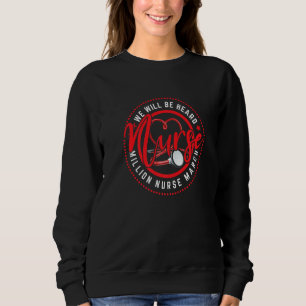 Womens We Will Be Heard Million Nurse March May 12 Sweatshirt