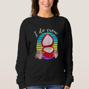 Womens Wedding Bride Fiance I Do Crew Wedding Brid Sweatshirt