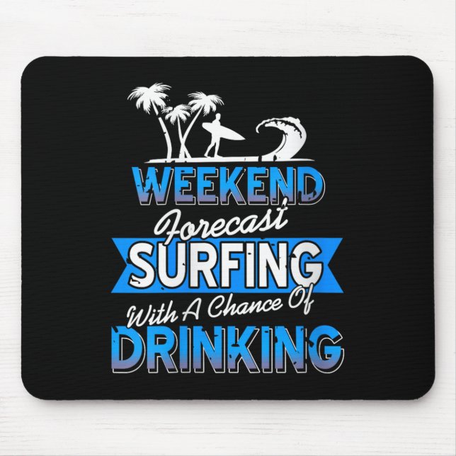 Womens Weekend Forecast Surfing Chance Of Coastal  Mouse Pad (Front)