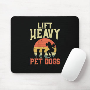 Womens Weightlifting Gifts Lift heavy pet dogs Mouse Pad