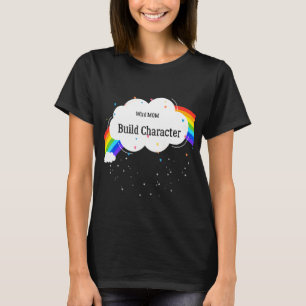 Womens Weird Moms Build Character T-Shirt