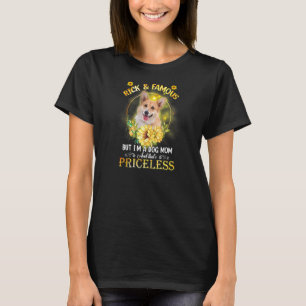 Womens Welsh Corgi I May Not Be Rich And Famous Bu T-Shirt