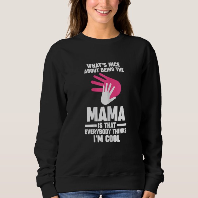 Womens what's nice about being the mama Grandma Ma Sweatshirt (Front)