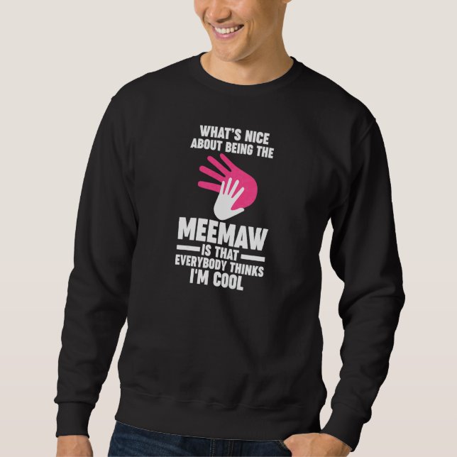 Womens what's nice about being the meemaw grandmot sweatshirt (Front)