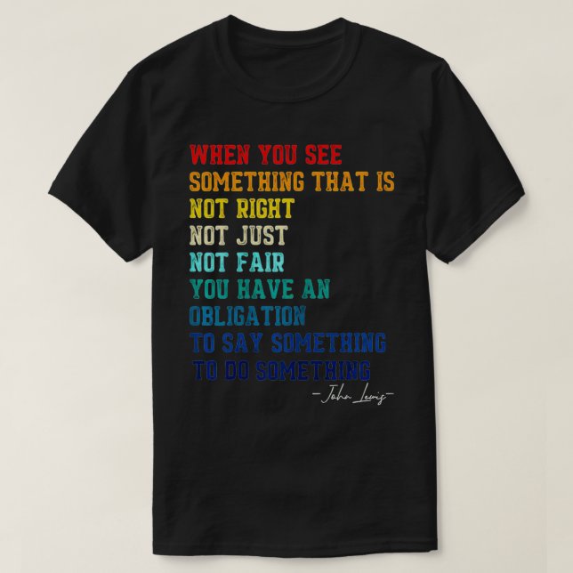 Womens When You See Something That is Not Right Jo T-Shirt (Design Front)