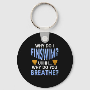 Womens Why Do I Finswim Funny Swim Humour For Aqua Key Ring