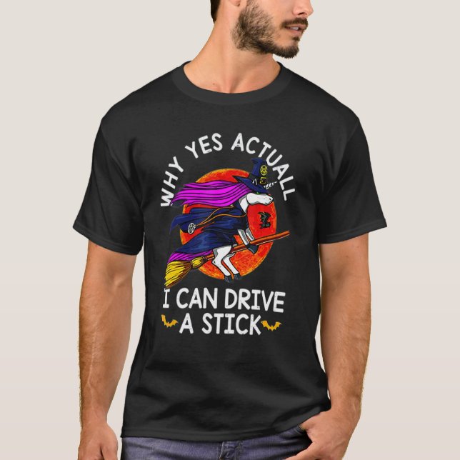 Womens Why Yes Actually I Can Drive a Stick Hallow T-Shirt (Front)