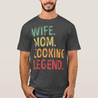 Womens Wife Mom Cooking Legend T-Shirt